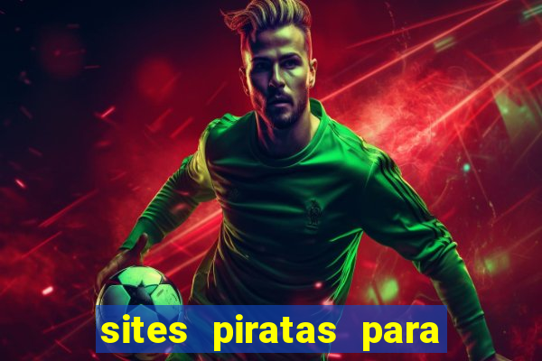 sites piratas para ver jogos